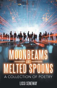 bokomslag Moonbeams and Melted Spoons