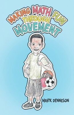 Mark Dennison - Making Math Fun Through Movement, Häftad