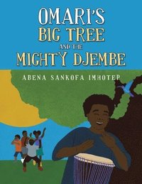 bokomslag Omari's Big Tree and the Mighty Djembe