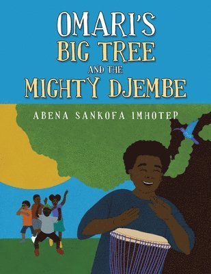 Omari's Big Tree and the Mighty Djembe 1