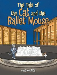 bokomslag The Tale of the Cat and the Ballet Mouse