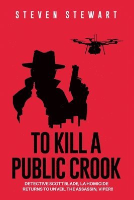 Steven Stewart - To Kill a Public Crook, Häftad