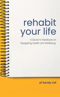 bokomslag Rehabit Your Life