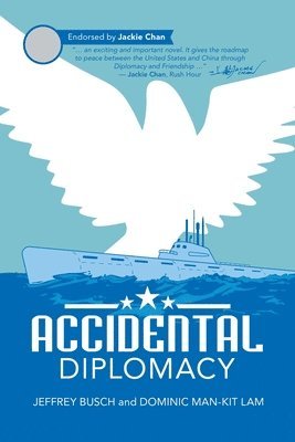 Jeffrey Busch, Dominic Man-Kit Lam - Accidental Diplomacy, Häftad