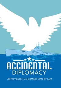 bokomslag Accidental Diplomacy