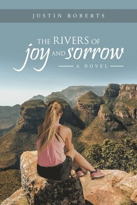 Justin Roberts - Rivers of Joy and Sorrow, Häftad