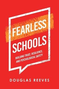 bokomslag Fearless Schools: Building Trust, Resilience, and Psychological Safety