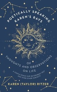 bokomslag Poetically Speaking Karen's Rays of Thoughts and Observations on Life