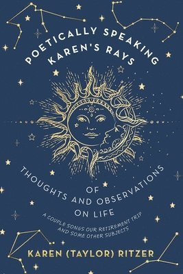 bokomslag Poetically Speaking Karen's Rays of Thoughts and Observations on Life