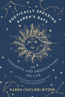 Karen (Taylor) Ritzer - Poetically Speaking Karen's Rays of Thoughts and Observations on Life, Häftad