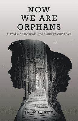 Now We Are Orphans 1