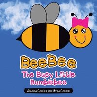 bokomslag Beebee the Busy Little Bumblebee