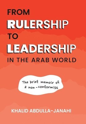 From Rulership to Leadership in the Arab World 1