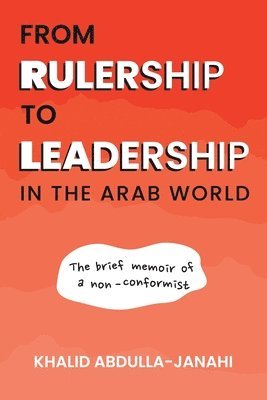 bokomslag From Rulership to Leadership in the Arab World