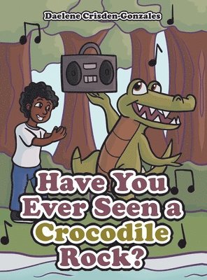 Have You Ever Seen a Crocodile Rock? 1