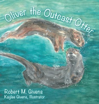 bokomslag Oliver the Outcast Otter