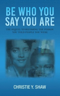 Be Who You Say You Are 1