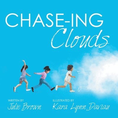 Julie Brown - Chase-Ing Clouds, Häftad