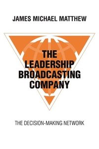 bokomslag The Leadership Broadcasting Company