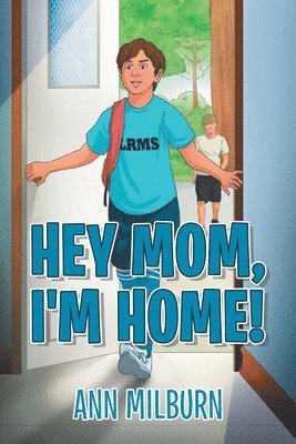 Hey Mom, I'm Home! 1