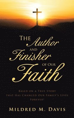 The Author and Finisher of Our Faith 1