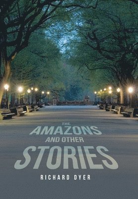 Richard Dyer - Amazons and Other Stories, Inbunden