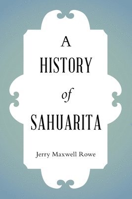 bokomslag A History of Sahuarita