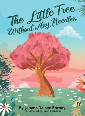 Joanne Nelson Barney - Little Tree Without Any Needles, Inbunden