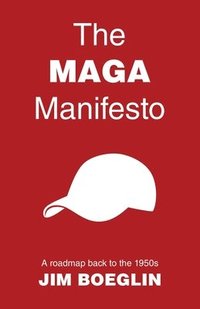 bokomslag The MAGA Manifesto