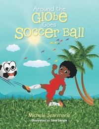 bokomslag Around the Globe Goes Soccer Ball
