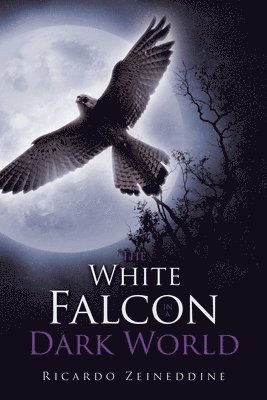 Ricardo Zeineddine - White Falcon in a Dark World, Häftad