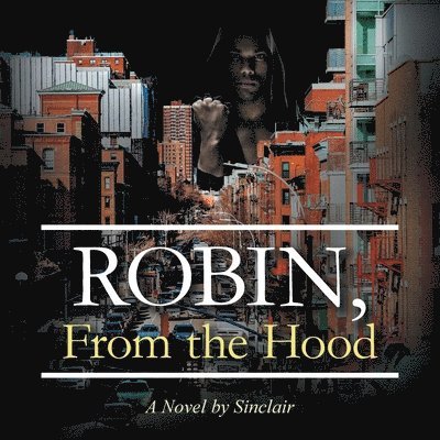 Sinclair - Robin, From the Hood, Häftad