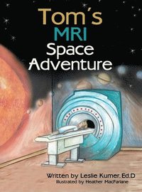 bokomslag Tom's MRI Space Adventure