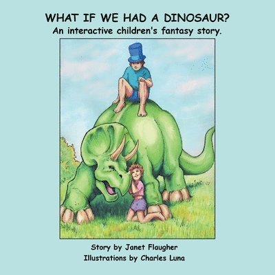 Janet Flaugher - What if We Had a Dinosaur?, Häftad