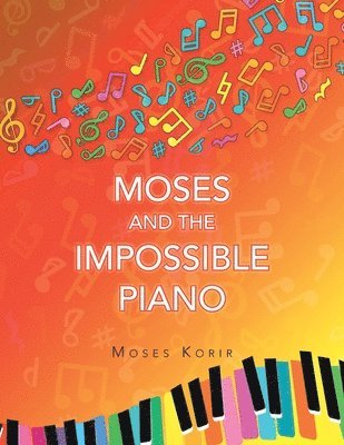 bokomslag Moses And The Impossible Piano