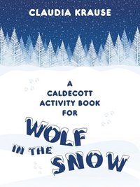 bokomslag A Caldecott Activity Book for Wolf in the Snow