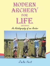 bokomslag Modern Archery for Life (Revised)