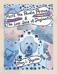 bokomslag Pierre the Poodle Prince & The Lost Isle of Doglantis