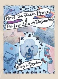 bokomslag Pierre the Poodle Prince & The Lost Isle of Doglantis