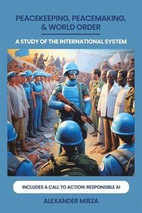 bokomslag Peacekeeping, Peacemaking, & World Order