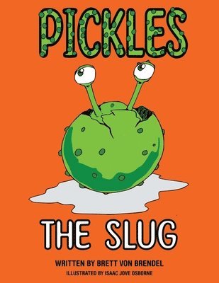 Brett Von Brendel, Brett von Brendel - Pickles the Slug, Häftad