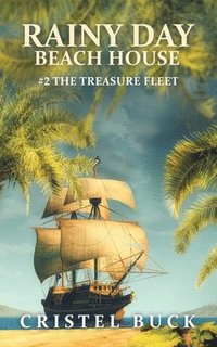 bokomslag Rainy Day Beach House: #2 The Treasure Fleet