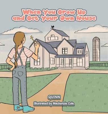 Quinn - When You Grow Up and Get Your Own House, Inbunden
