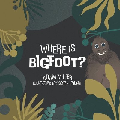 Adam Miller - Where is Bigfoot?, Häftad