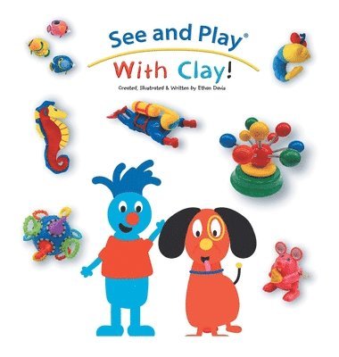 Ethan Davis - See and Play With Clay!, Inbunden