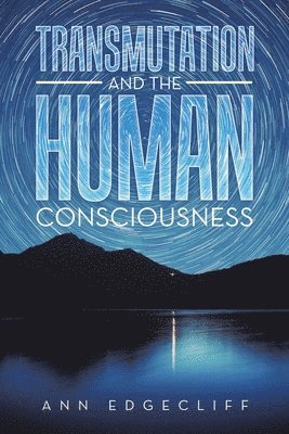 Transmutation and the Human Consciousness 1