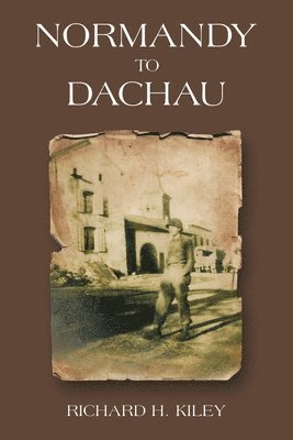 Normandy to Dachau 1
