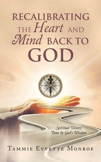 bokomslag Recalibrating the Heart and Mind Back to God