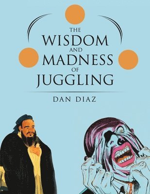 bokomslag Wisdom and Madness of Juggling