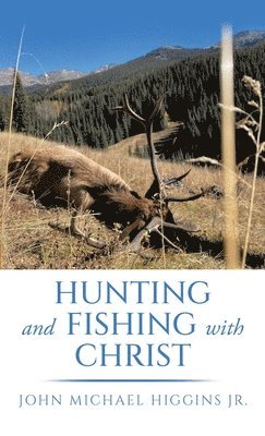 Hunting and Fishing with Christ 1